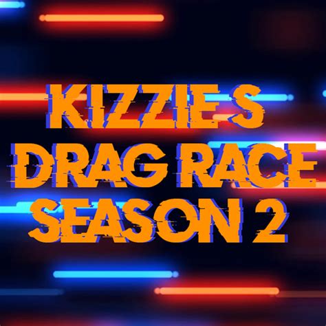 Kizzies Drag Race Season 2 Rupauls Parody Shows Wiki Fandom