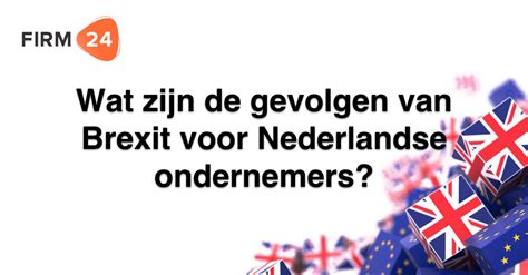 gevolgen brexit voor nederlandse ondernemers firm