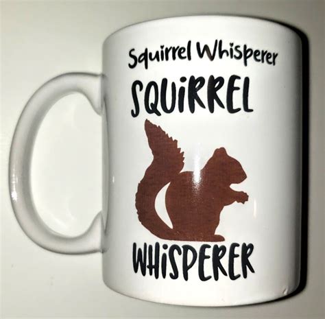 Squirrel Whisperer 11oz Coffee Or Tea Mug Funny Ts For Friends