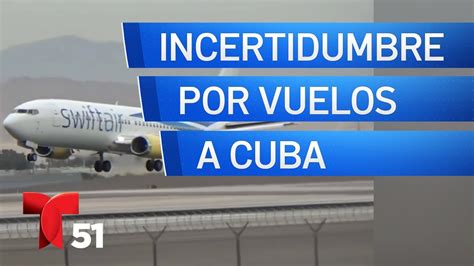 Incertidumbre Tras Cancelación De Vuelos A Cuba Youtube
