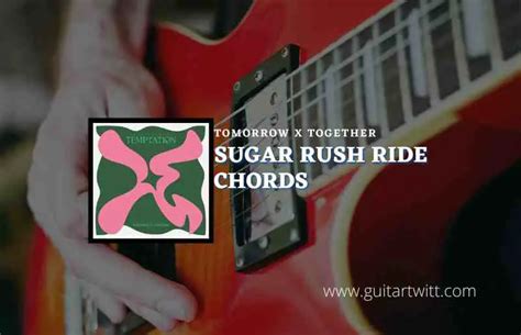 sugar rush ride chords  tomorrow   guitartwitt