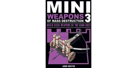 mini weapons  mass destruction returns  small siege weapons geekdad