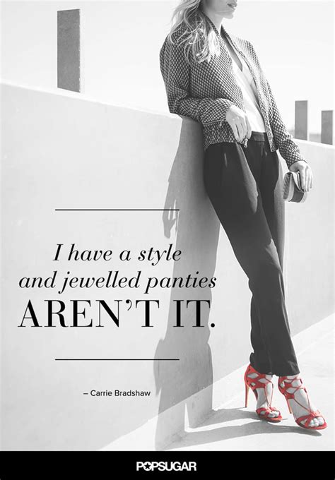 Carrie Bradshaw Fashion Quotes Popsugar Fashion Photo 9