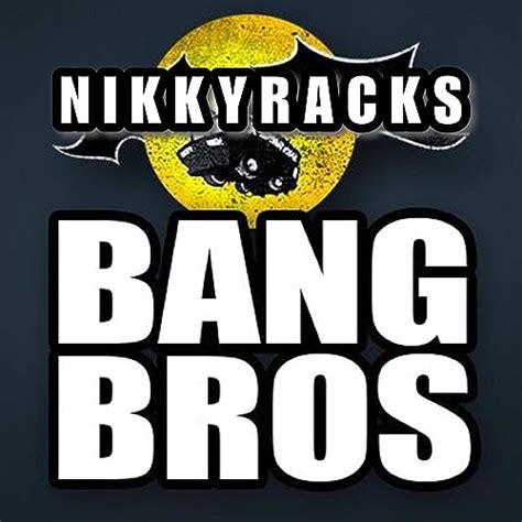 Bang Bros [explicit] By Nikkyracks On Amazon Music