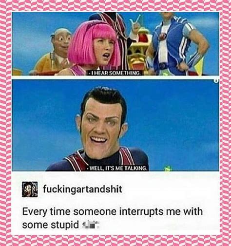 This Show Though Lazytown Funny Pictures Lazy Town Memes Tumblr Funny