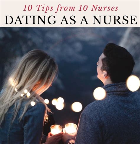 10 Tips From 10 Nurses Dating As A Nurse