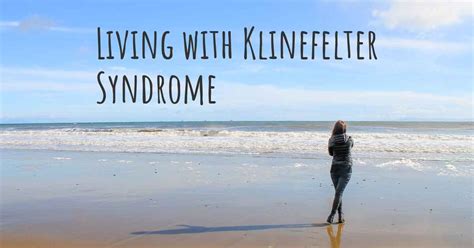 Living With Klinefelter Syndrome How To Live With Klinefelter Syndrome