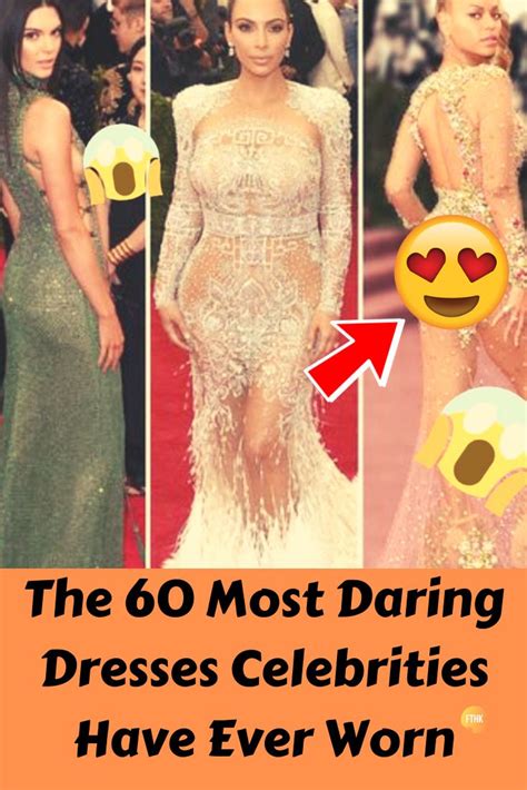 the 60 most daring dresses celebrities have ever worn