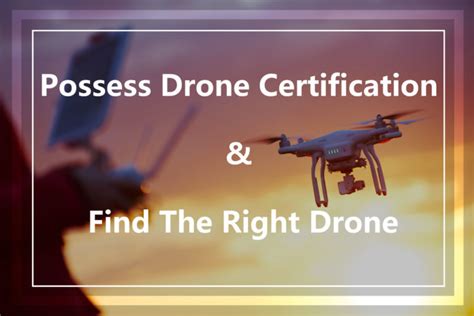possess  drone certification  find   drone outstanding drone
