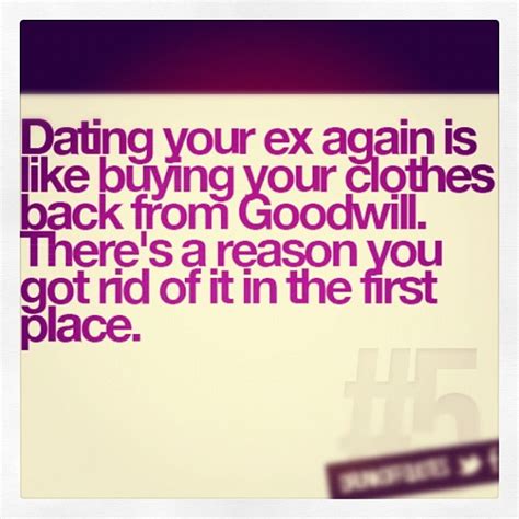 quotes about dating your ex quotesgram