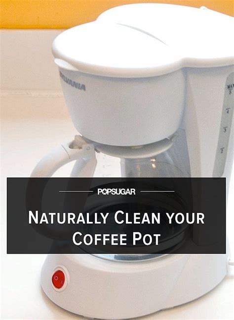naturally clean  coffee maker coffee maker cleaning