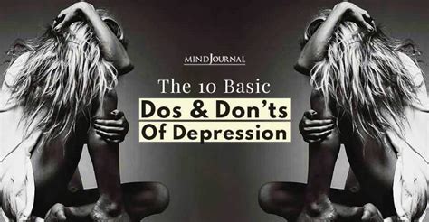 the 10 basic do s and don ts of depression the minds journal