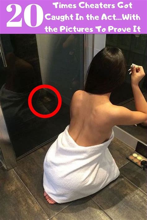 20 times cheaters got caught in the act…with the pictures to prove it