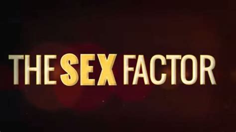 [vidéo] sex factor la nouvelle émission télévisée à la recherche de