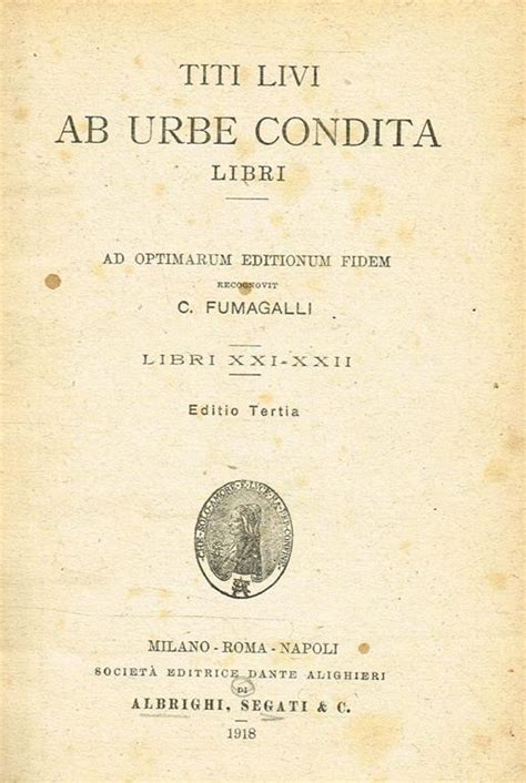 ab urbe condita libri ad optimarum editionum fidem recognovit cfumagalli libri xxi xxii tito