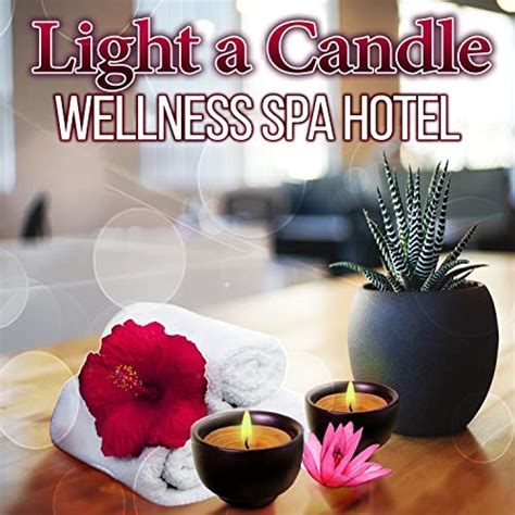 light  candle wellness spa hotel peace  mind  relaxing spa