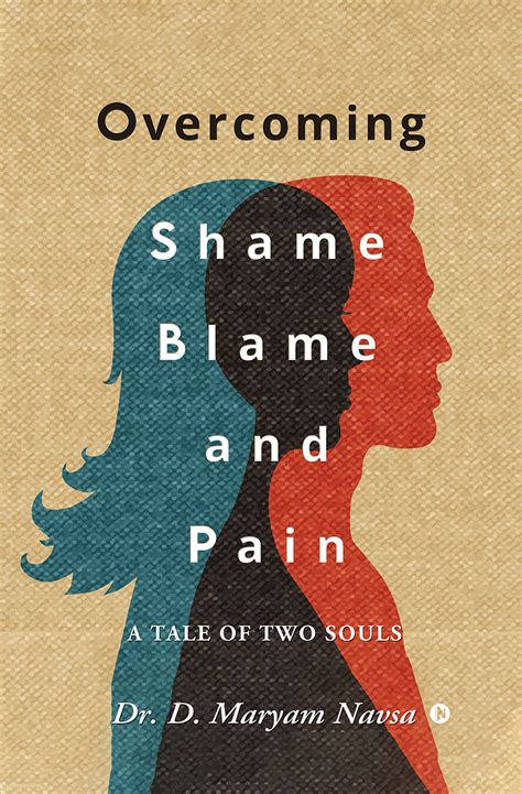 Overcoming Shame Blame And Pain
