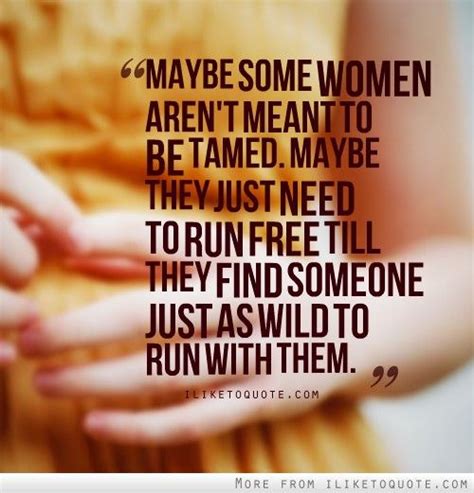 maybe some women aren t meant to be tamed together quotes heart