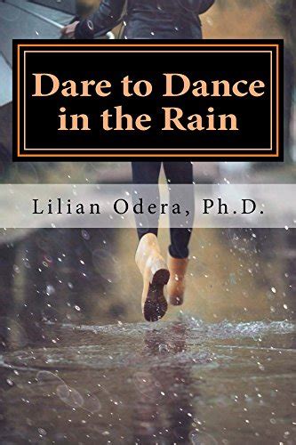 Dare To Dance In The Rain Ebook Odera Lilian Kindle Store