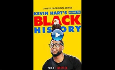 watch kevin hart s guide to black history 2019 movie online free