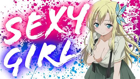 Anime Mix [amv] Sexy Girl Youtube