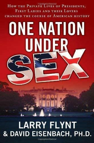 one nation under sex how the private lives of presidents first