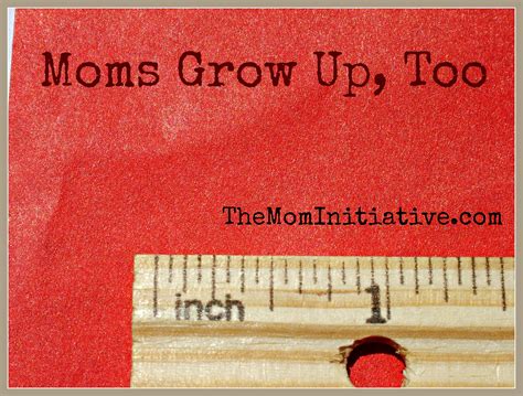 Moms Grow Up Too The Mom Initiative