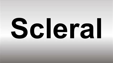 pronounce scleral youtube