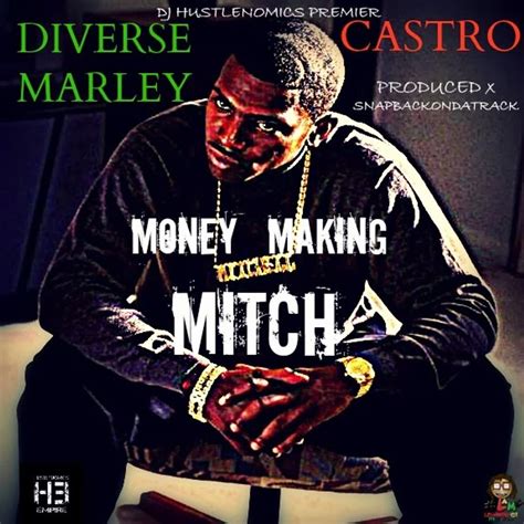 money making mitch ft castro  diverse marley listen