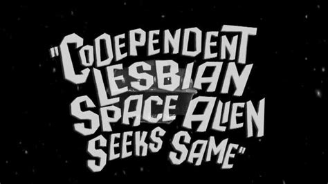 Codependent Lesbian Space Alien Seeks Same Trailer Lesbian Alien