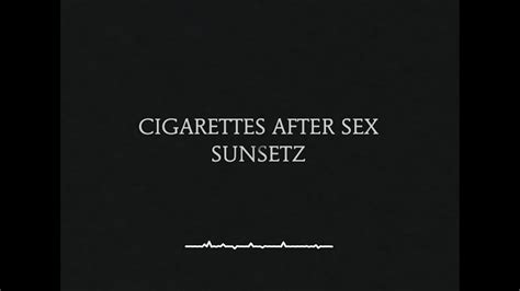 Sunsetz Cigarettes After Sex Lyrics Youtube