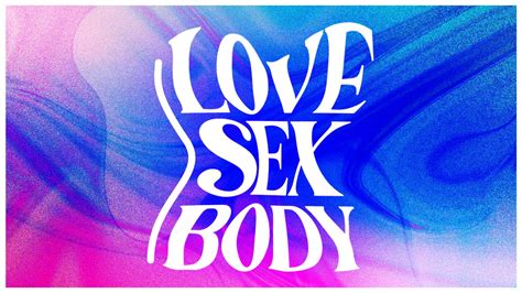 Love Sex Body Crosspoint Church