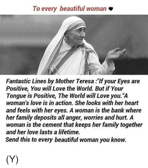 to every beautiful woman v fantastic lines by mother teresa lfyour eyes are positive you will