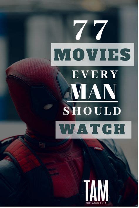 77 movies every man should watch good movies to watch good movies