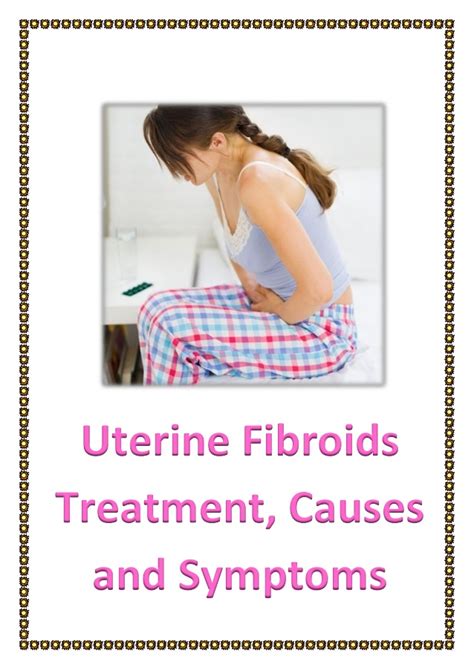 Uterine Fibroids Treatment Causes And Symptoms