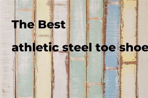 athletic steel toe shoes brands features   polimetro