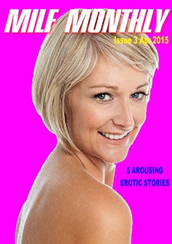 milf monthly 3 five arousing erotic short stories kindle edition