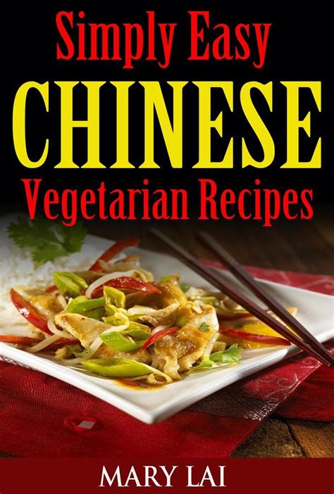 healthy chinese vegetarian recipes simply easy chinese