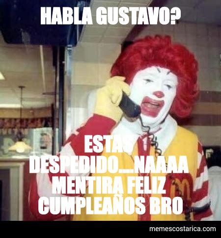 feliz cumple gustavo memes costa rica
