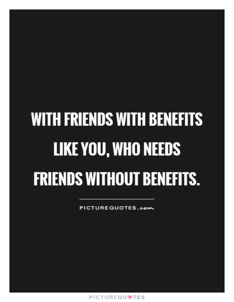 friends with benefits quotes and sayings friends with benefits picture quotes