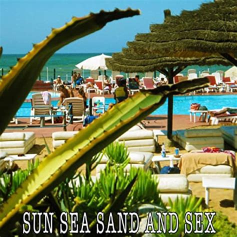 Sun Sea Sand And Sex By Various Artists On Amazon Music
