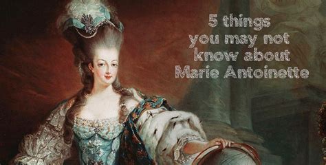 5 things you may not know about marie antoinette marie antoinette