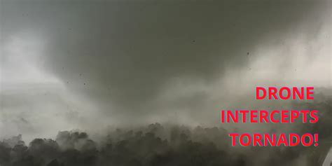 storm chaser captures incredible drone intercept  tornado dronedj
