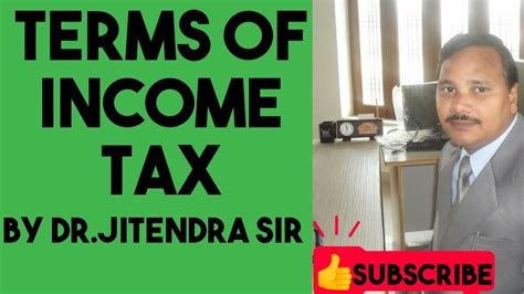 Terms Of Income Tax By Dr Jitendra Sir Youtube