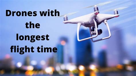 drones  longest flight times  drones pro