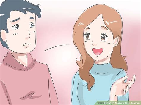 How To Make A Guy Jealous With Pictures Wikihow
