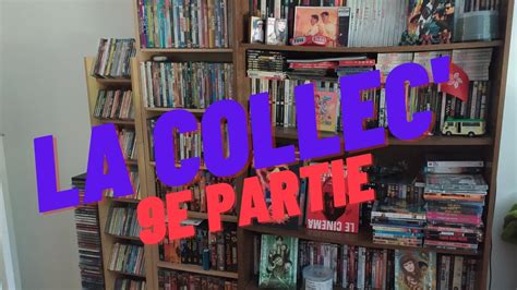 la collection  partie youtube