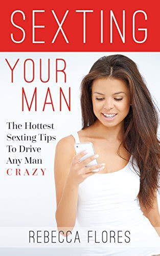 sexting sexting your man the hottest sexting tips to drive any man