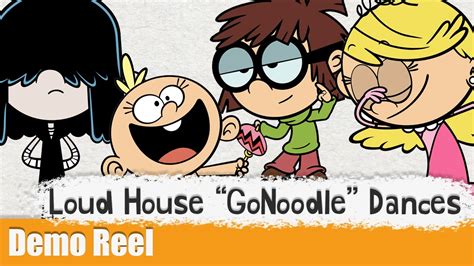 Loud House Gonoodle Dances Animation Demo Reel Youtube