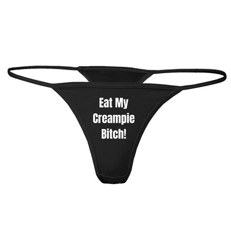 Black Thong Eat My Creampie Bitch White Letters Etsy